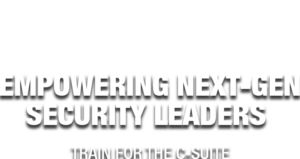 The text reads: "C|CISO Empowering next-gen security leaders. Train for the C-Suite"